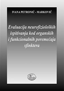 evaluacija neurofizioloskih ispitivanja kod organskih i funkcionalnih poremecaja sfinktera  